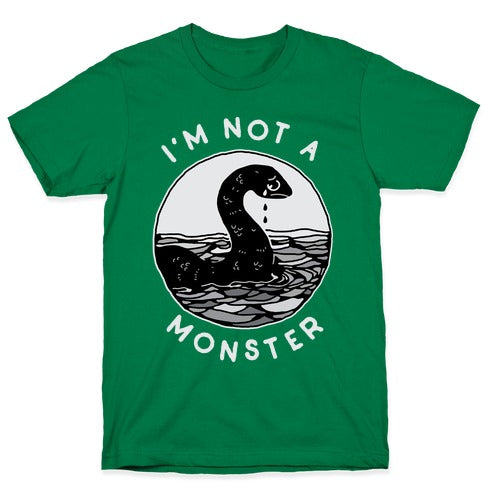 I'm Not a Monster (Nessy)  T-Shirt